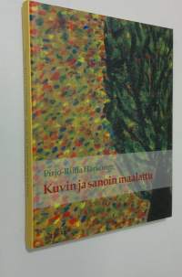 Kuvin ja sanoin maalattu