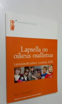 Lapsella on oikeus osallistua : Lapsiasiavaltuutetun vuosikirja 2008