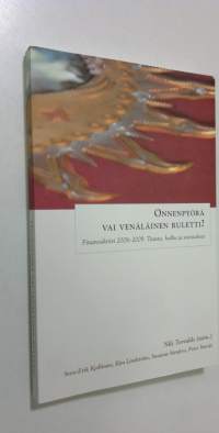 Onnenpyörä vai venäläinen ruletti : finanssikriisi 2008-2009 : tausta, kulku ja seuraukset