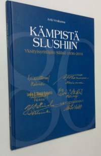 Kämpistä Slushiin : Yksityisyrittäjäin Säätiö 1936-2016