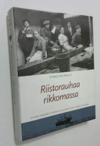 Riistorauhaa rikkomassa : Suomen merimies-unionin ja sen edeltäjien vaiheita 1905-2000
