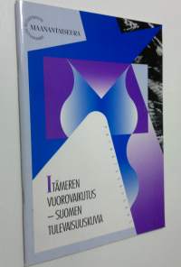 Maanantaiseuran julkaisuja 8, Itämeren vuorovaikutus - Suomen tulevaisuuskuvia