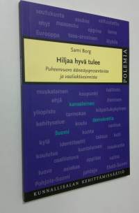 Hiljaa hyvä tulee : puheenvuoro äänestysprosenteista ja vaaliaktivoinnista (ERINOMAINEN)