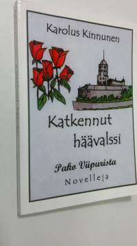 Katkennut häävalssi, Pako Viipurista, Huivi : ja muita novelleja, lyhytproosaa