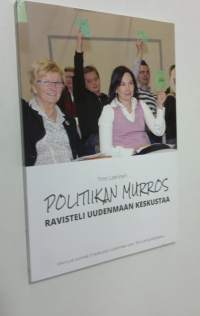 Vihertyvä Uusimaa VI, Politiikan murros ravisteli Uudenmaan Keskustaa : Keskustan Uudenmaan piirin 100-vuotisjuhlajulkaisu