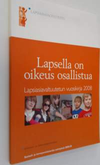 Lapsella on oikeus osallistua : Lapsiasiavaltuutetun vuosikirja 2008