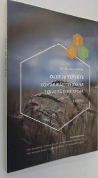 Olut ja terveys : kohtuukäyttö osana terveitä elintapoja : tieteellinen arvio