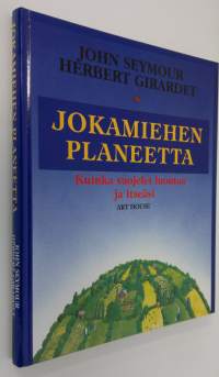 Jokamiehen planeetta : kuinka suojelet luontoa ja itseäsi
