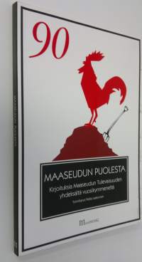 Maaseudun puolesta : kirjoituksia Maaseudun tulevaisuuden yhdeksältä vuosikymmeneltä