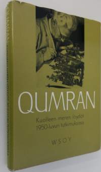 Qumran : kuolleen meren löydöt 1950-luvun tutkimuksessa