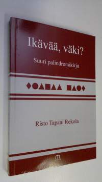 Ikävää, väki : suuri palindromikirja