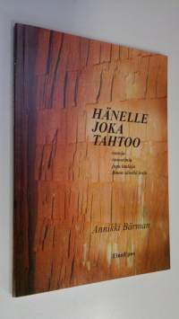 Hänelle joka tahtoo : runoja, runoelmia, jopa lauluja, ilman säveltä tosin (ERINOMAINEN)