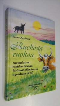 Ruohosta ruokaa : suomalaisen maidon tarinaa historian hämärästä agendaan 2000 : Meijerijohtajat ry 20 vuotta 1998