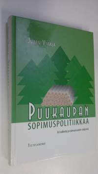 Puukaupan sopimuspolitiikkaa : eri vaiheita ja tulevaisuuden näkymiä