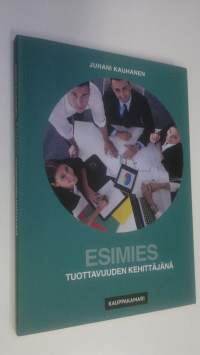 Esimies tuottavuuden kehittäjänä (UUDENVEROINEN)