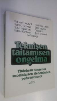 Teknisen taitamisen ongelma : studia generalia -esitelmäsarja : yhdeksän tunnetun suomalaisen tiedemiehen puheenvuoro