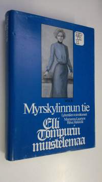 Myrskylinnun tie : Elli Tompurin muistelemaa