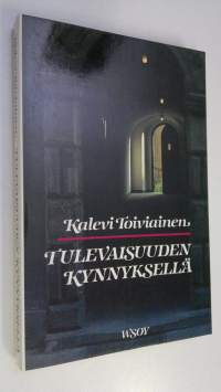 Tulevaisuuden kynnyksellä