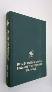 Suomen metsänhoitajat 1987-1999 = Finlands forstmästare 1987-1999