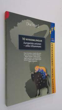 10 nykomlingar : Europeiska union - olika tillsammans