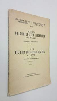 Suomen uskonnollisten liikkeiden historiasta : asiakirjoja ja tutkimuksia = Ur de religiösa rörelsernas historia i Finland : urkunder och forskningar Neljäs nidos...