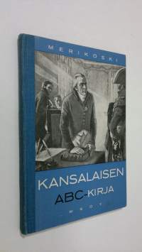 Kansalaisen ABC-kirja : kansalaistiedon alkeisoppikirja