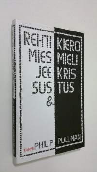 Rehti mies Jeesus &amp; kieromieli Kristus