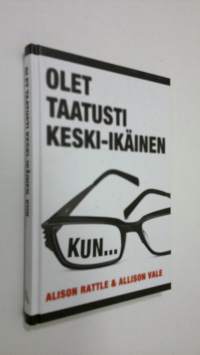 Olet taatusti keski-ikäinen, kun