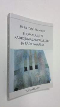 Suomalainen radiojumalanpalvelus ja radiosaarna : Yleisradiossa vuosina 1926-2001 lähetetyt luterilaiset jumalanpalvelukset ja radiosaarnan sisältö