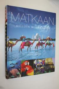 Matkaan : milloin, minne, miten