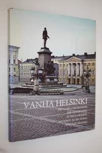 Vanha Helsinki = Det gamla Helsingfors = The old Helsinki