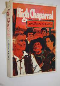 High Chaparral : apassien maassa : kertomus tunnetusta televisiosarjasta