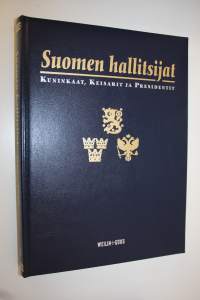 Suomen hallitsijat : kuninkaat, keisarit ja presidentit