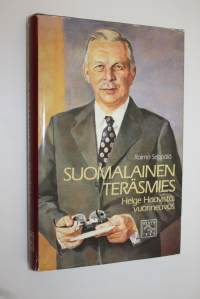 Suomalainen teräsmies : Helge Haavisto, vuorineuvos