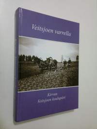 Veitsjoen varrella : Kirvun Veitsjoen koulupiiri