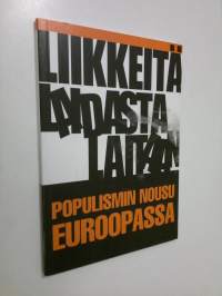 Liikkeitä laidasta laitaan : Populismin nousu Euroopassa