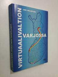 Virtuaalivaltion varjossa : Suomen kielipoliittisen tilanteen tarkastelua ja tutkielmia suomenruotsalaisuudesta, pakkoruotsista ja kielilaista nettikirjoitusten p...