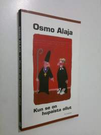 Kun se on hupaista ollut
