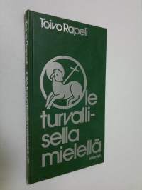 Ole turvallisella mielellä