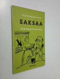 Vaivatonta saksaa : Käytännöllinen kielenopas matkustajille, hyödyllisiä ohjeita