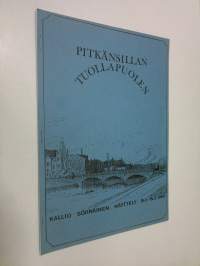 Pitkänsillan tuollapuolen : Helsingin kaupunginarkiston järjestämä näyttely Kallion ja Sörnäisten kaupunginosien kehityksestä : Suomenkielinen työväenopisto 16.1....