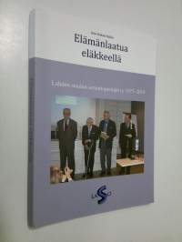 Elämänlaatua eläkkeellä : Lahden seudun senioriopettajat ry 1971-2010