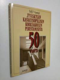 Jyväskylän kasvatusopillisen korkeakoulun perustamisesta 50 vuotta : kulttuurikuvia JKK:sta