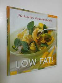 Low fat! : herkutellen ihannemittoihin