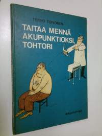 Taitaa mennä akupunktioksi, tohtori