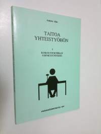 Taitoa yhteistyöhön 1, Kokoustekniikan ydinkysymyksiä