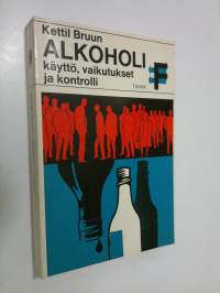 Alkoholi : käyttö, vaikutukset ja kontrolli : sosiologinen pohjoismainen tarkastelu