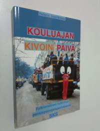 Kouluajan kivoin päivä : folkloristinen tutkimus penkinpainajaisperinteestä