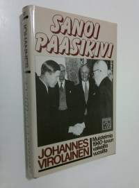 Sanoi Paasikivi : muistelmia 1940-luvun vaikeilta vuosilta