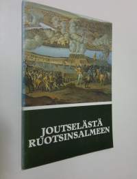 Joutselästä Ruotsinsalmeen : sotilasmuistomerkkejä vuosien 1555-1790 tapahtumista : Sotasokeat ry:n kevätjulkaisu 1979